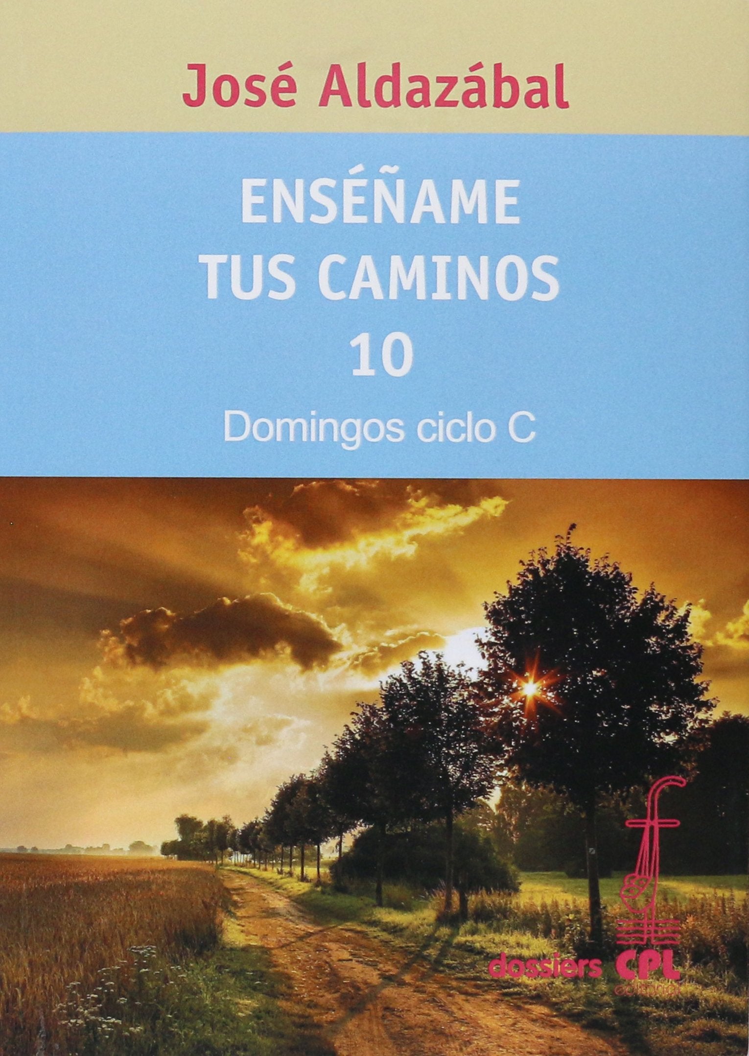 Enséñame tus caminos 10. Domingos ciclo C book
