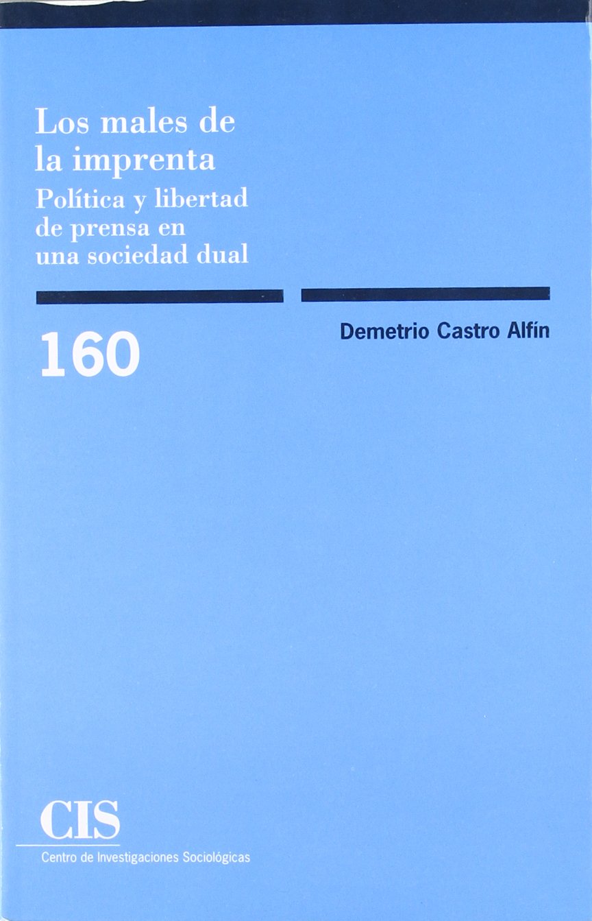 Los males de la imprenta : política y libertad de prensa en la España de Isabel II Media & Communication