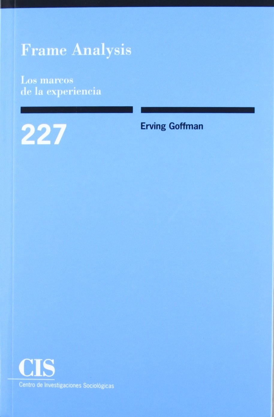 Frame Analysis. Los Marcos De La Experiencia (Monografías, Band 227) Social Sciences