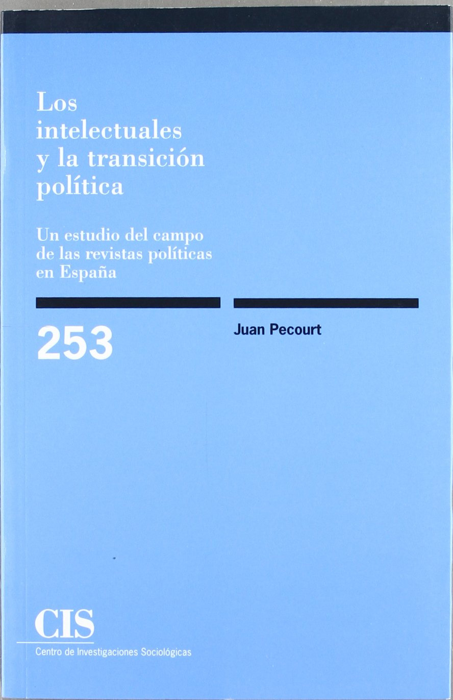 Los intelectuales y la transición política: Un estudio del campo de las revistas políticas en España book