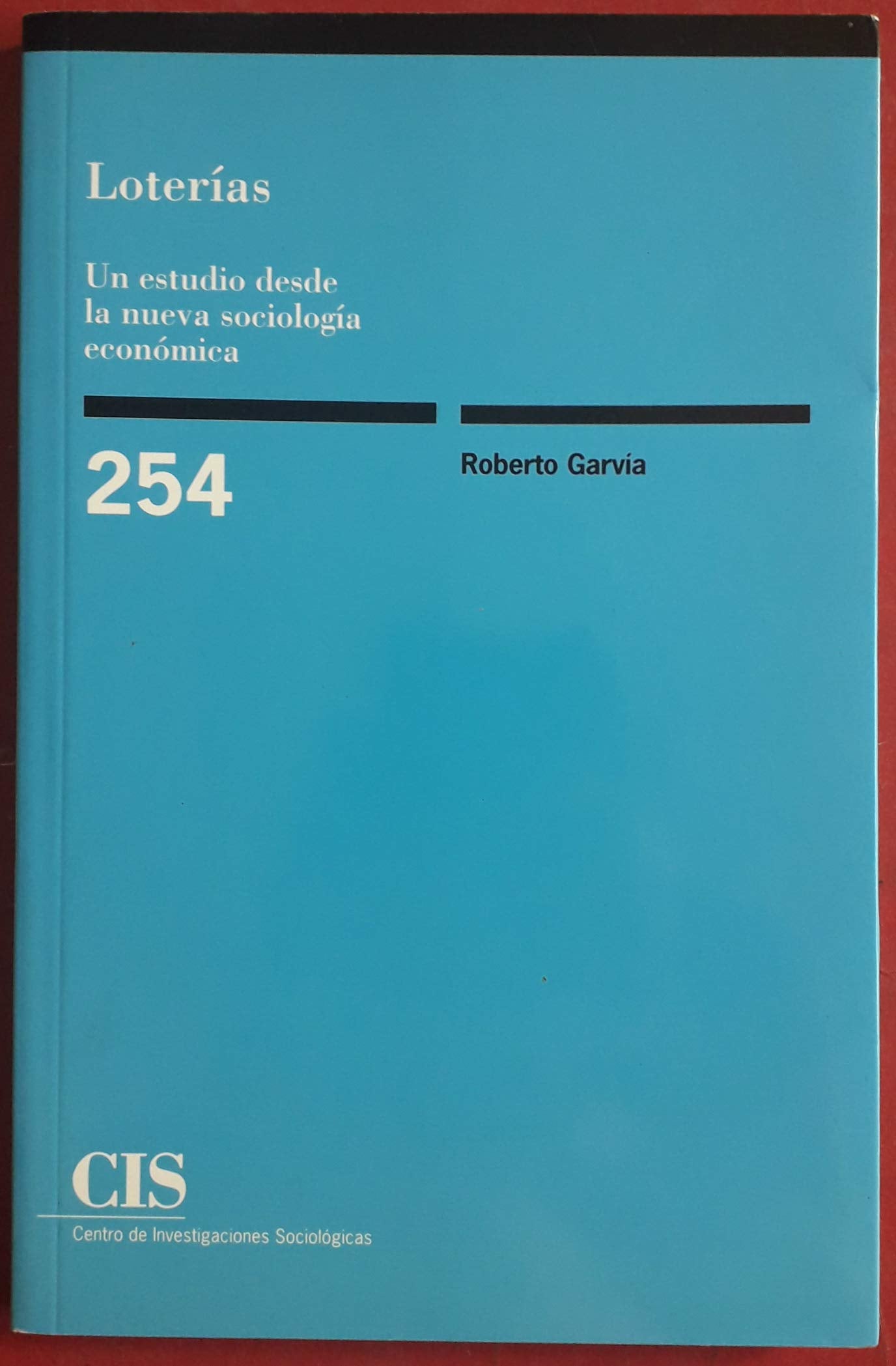 Loterías : un estudio desde la nueva sociología económica Social Sciences