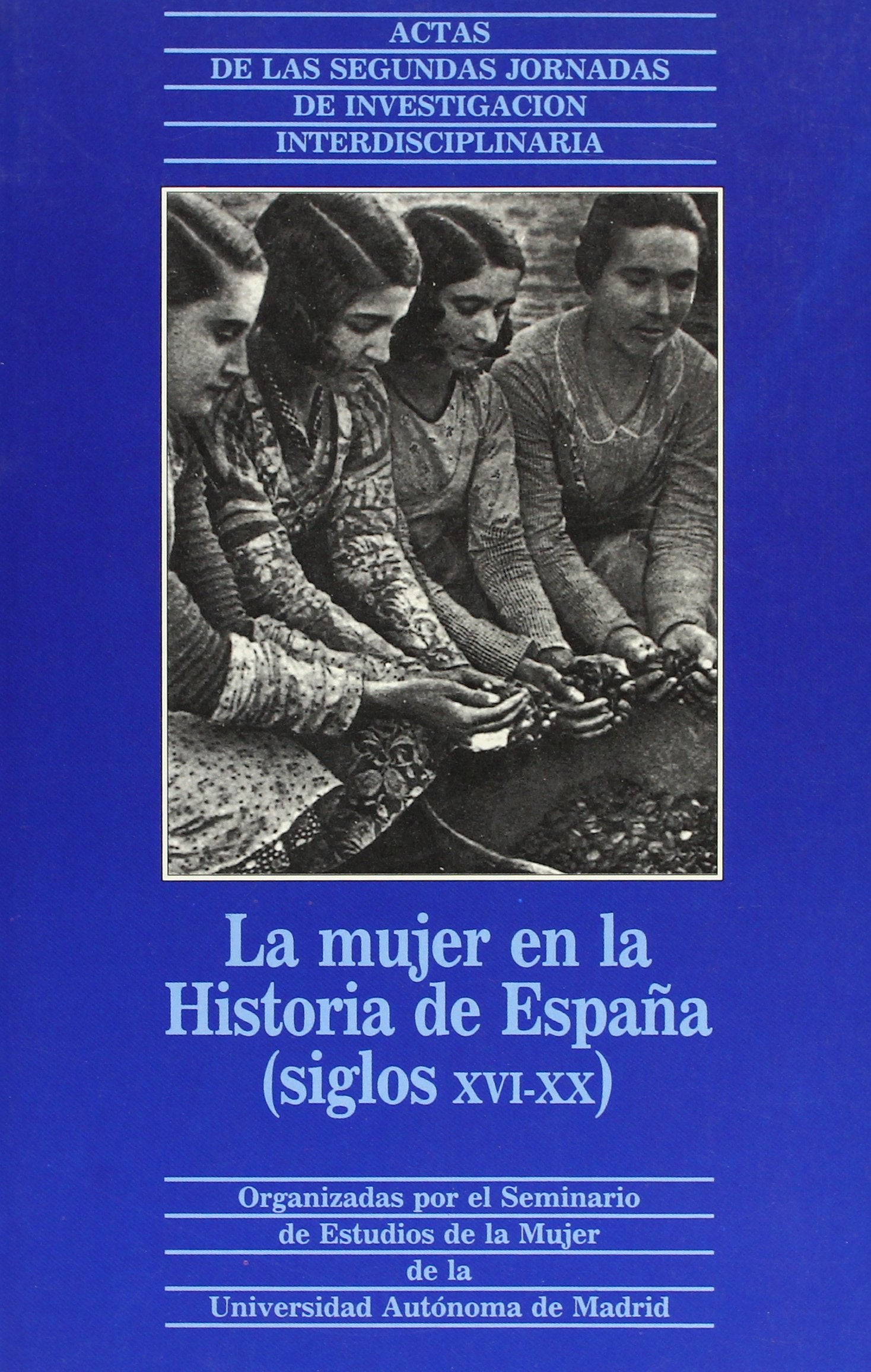 La mujer en la historia de España : siglos XVI-XX book