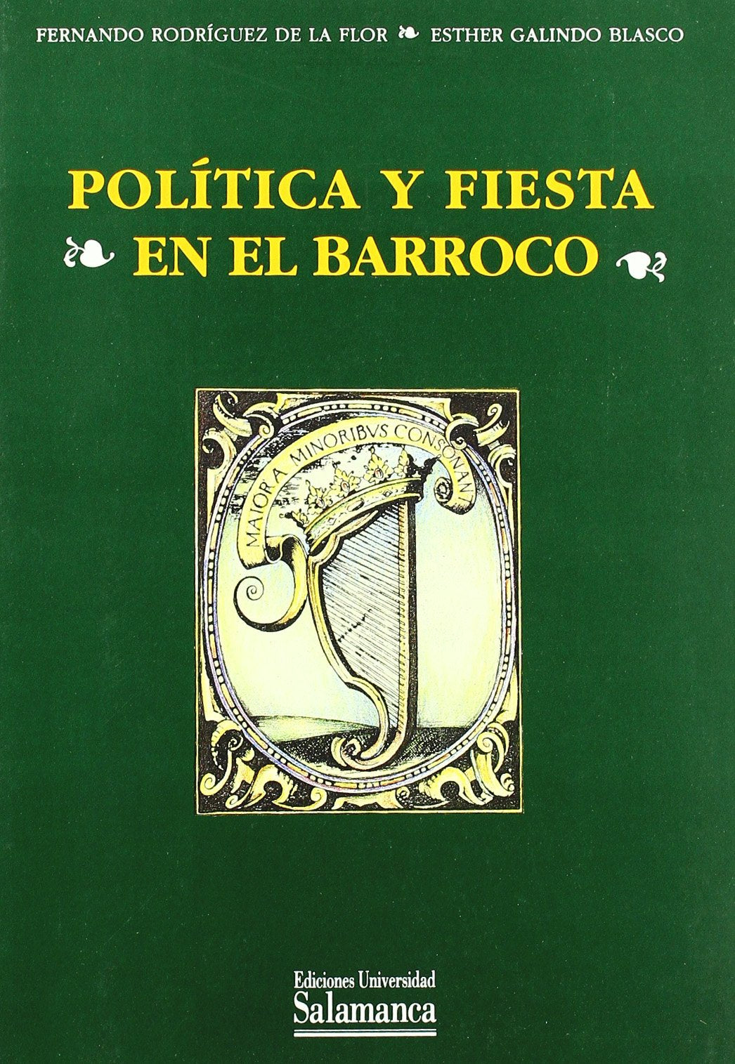 Política y fiesta en el barroco, 1652 : descripción, oración y relación de Salamanca con motivo de la conquista de Barcelona: Descripcion, Oracion y ... de Barcelona (ACTA Salmanticensia, Band 90) Social Sciences