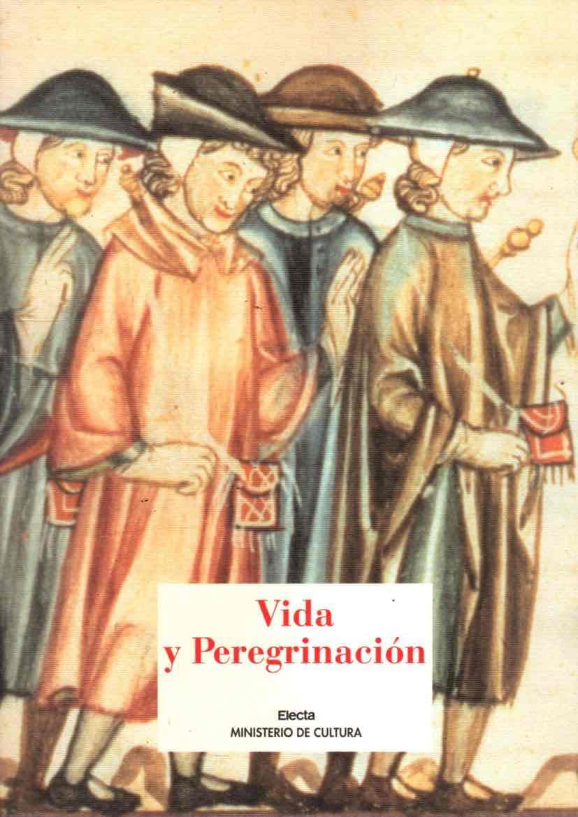 Vida y Peregrinación. Catálogo de la exposición celebrada en el Claustro de la Iglesia Catedral de Santo Domingo de la Calzada, La Rioja del 9 de julio al 26 de septiembre de 1993 Books
