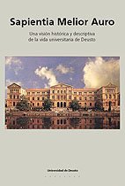 Sapientia Melior Auro: Una visión histórica y descriptiva de la vida universitaria de Deusto book