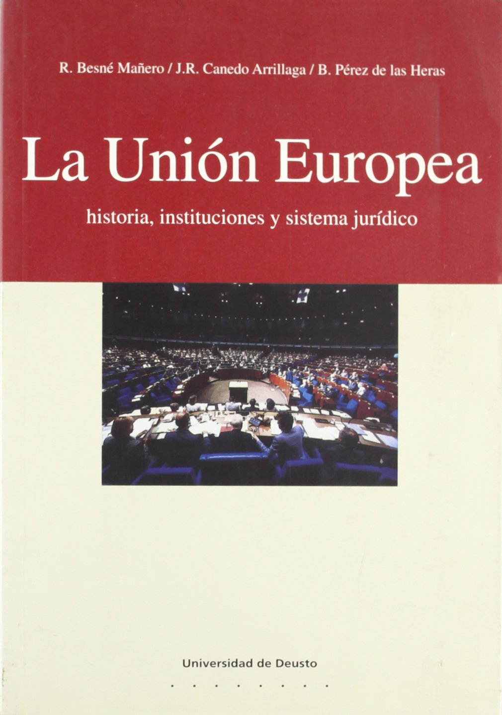 La Unión Europea : historia, instituciones y sistema jurídico (Derecho, Band 68) Law
