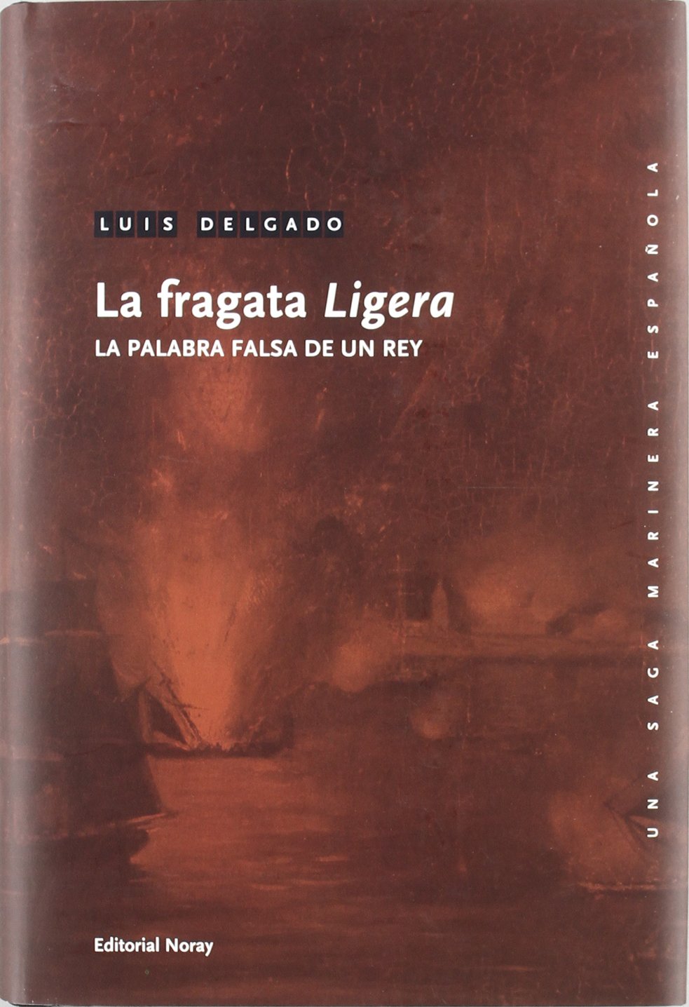 La fragata ligera : la palabra falsa de un rey book