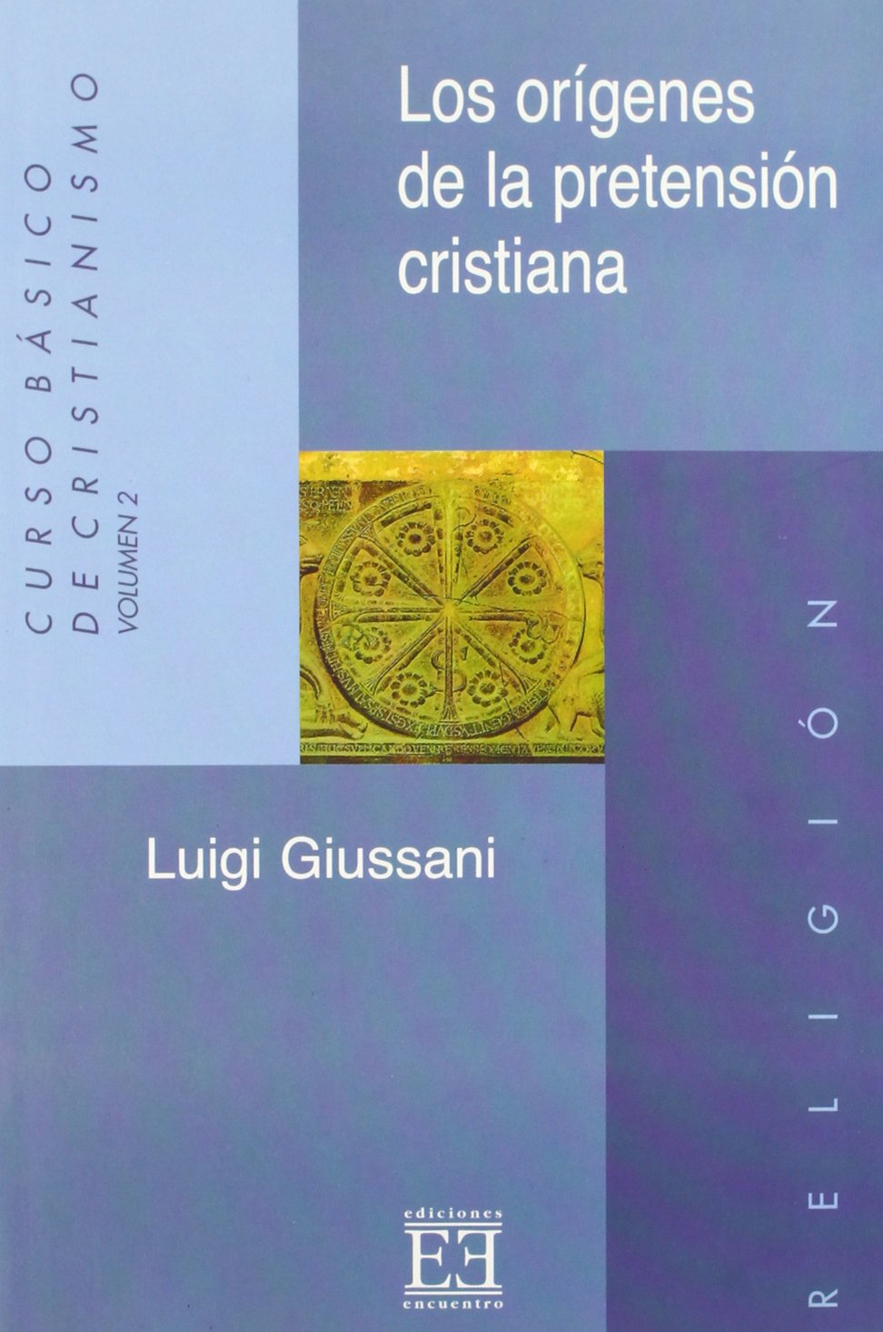 Los orígenes de pretensión cristiana: Curso básico del Cristianismo (Volumen 2) (Ensayo, Band 55) Social Sciences