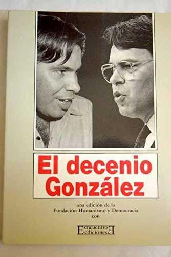El Decenio Gonzalez/ The Gonzalez Decade book