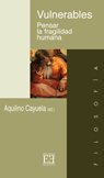 Vulnerables: Pensar En La Fragilidad Humana book
