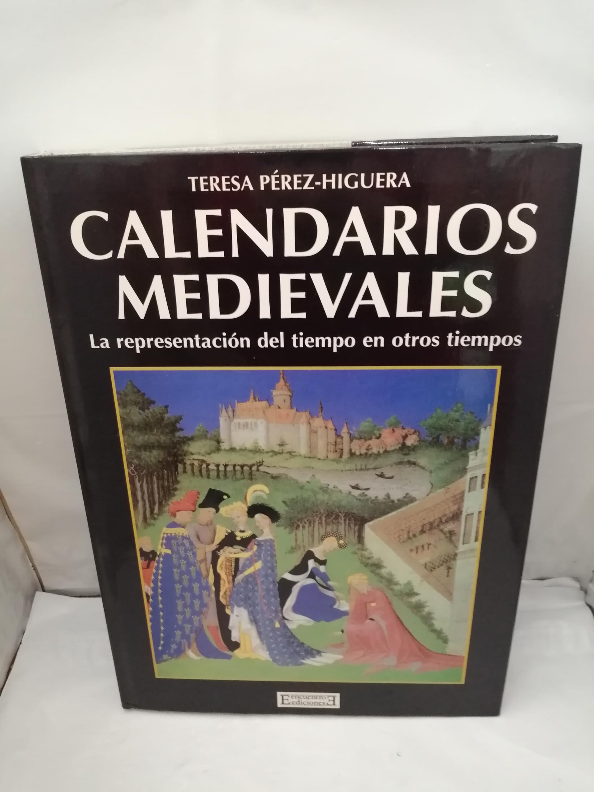 Calendarios medievales: La Representacion del Tiempo En Otros Tiempos (Pueblos y culturas, Band 16) Social Sciences