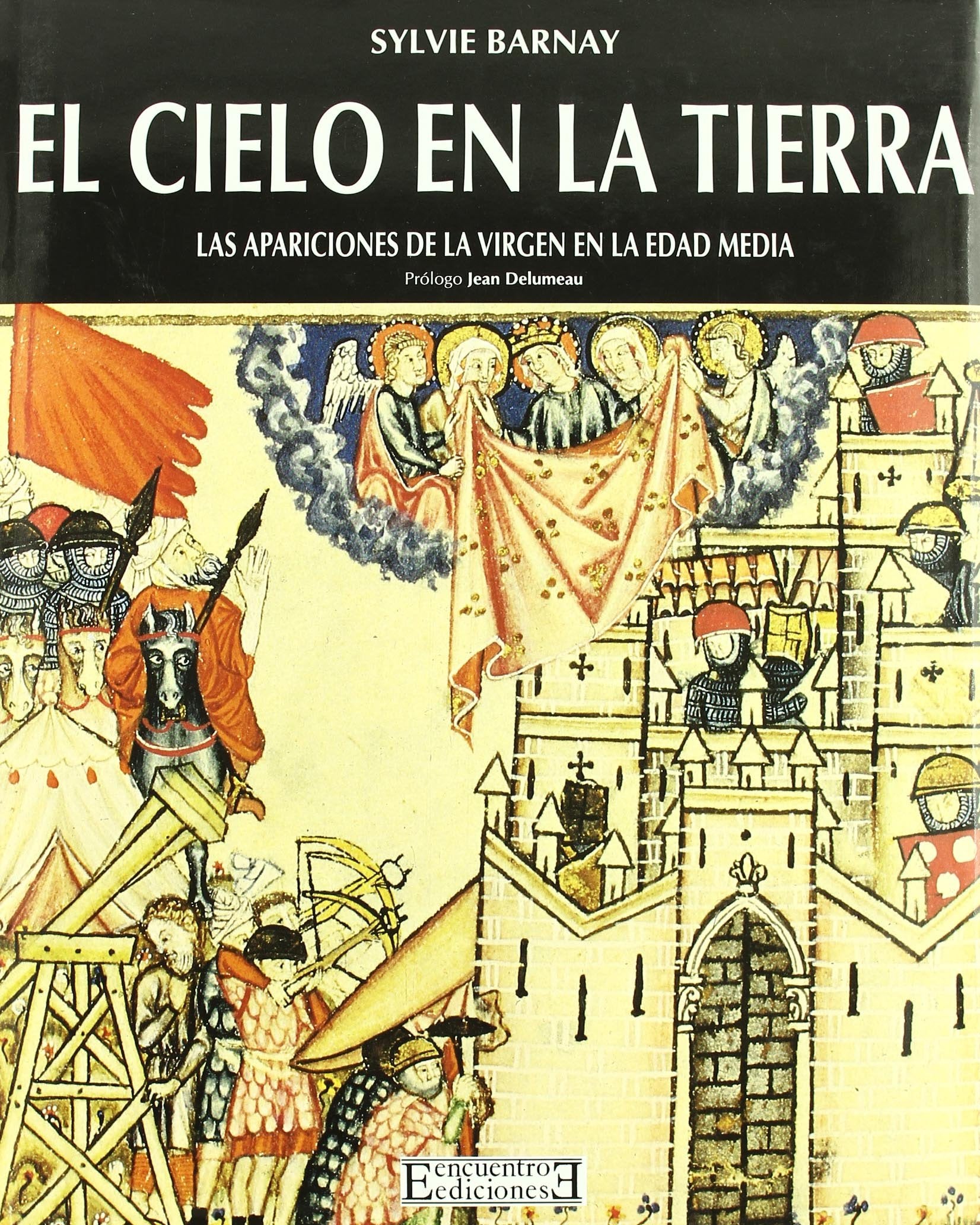 El cielo en la tierra: Las apariciones de la Virgen en la Edad Media (Pueblos y culturas, Band 19) Books