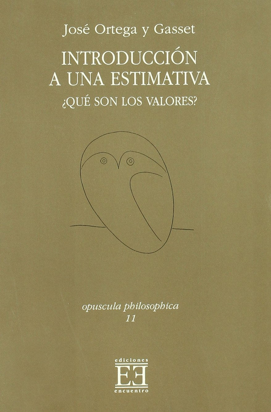 Introducción a una estimativa. ¿Qué son los valores? (Opuscula philosophica, Band 11) Philosophy