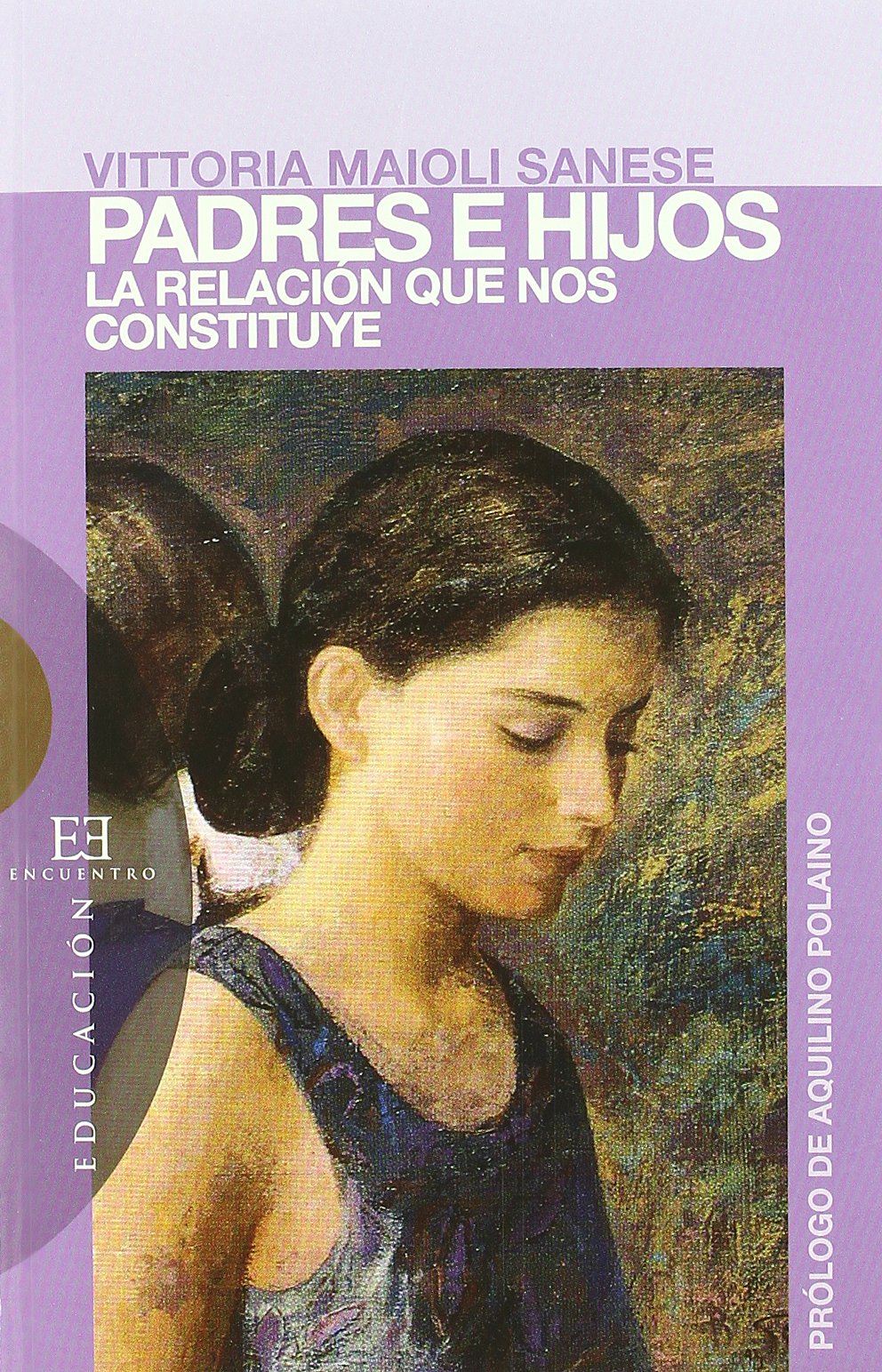 Padres e hijos : la relación que nos constituye (Ensayo, Band 262) Psychology