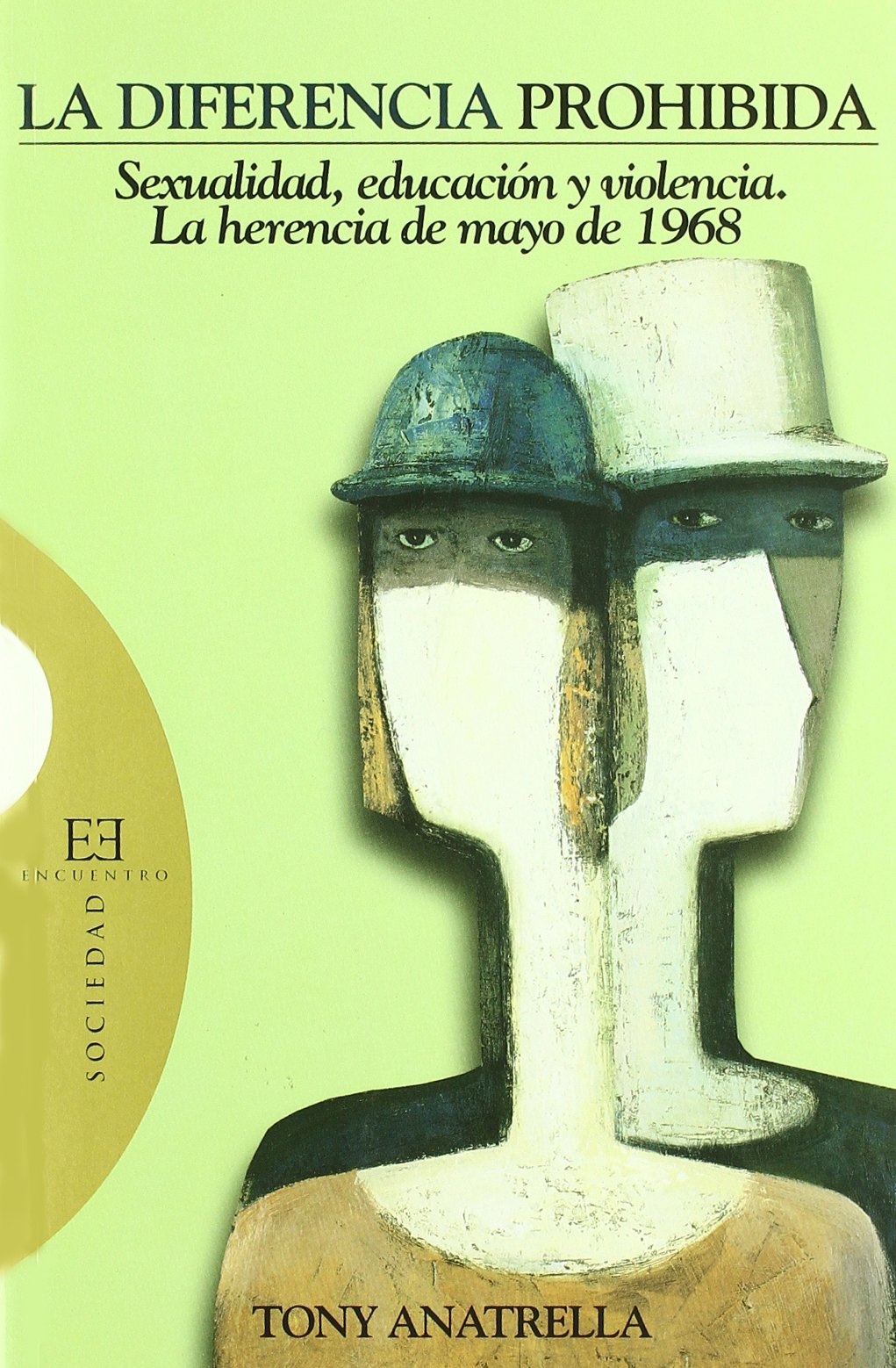 La diferencia prohibida / The Forbidden Difference: Sexualidad, Educacion Y Violencia. La Herencia De Mayo De 1968 / Sexuality, Education and Violence. The Heritage of May 1968 book