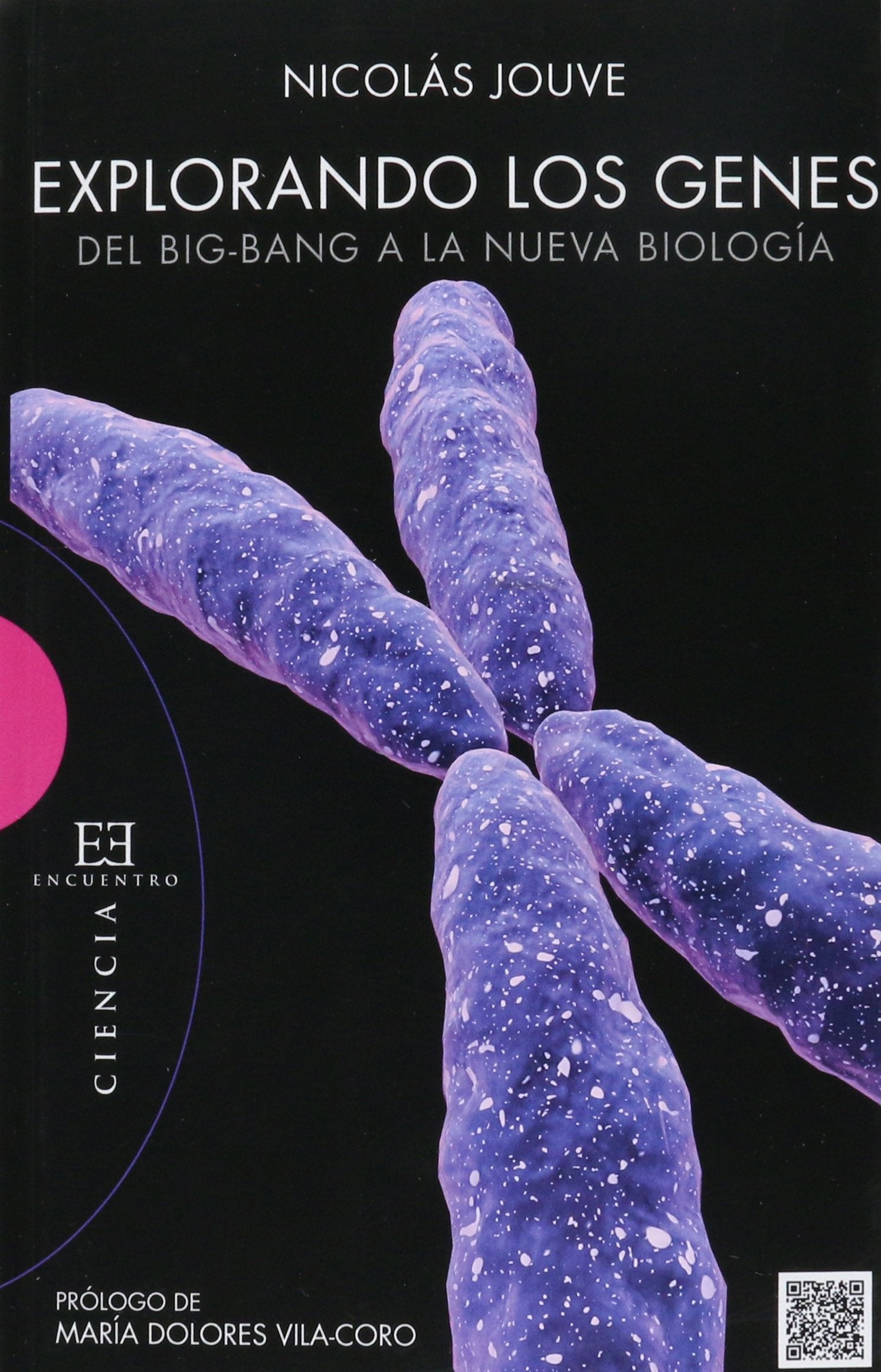 Explorando los genes : del Big-Bang a la nueva biología Business & Technology