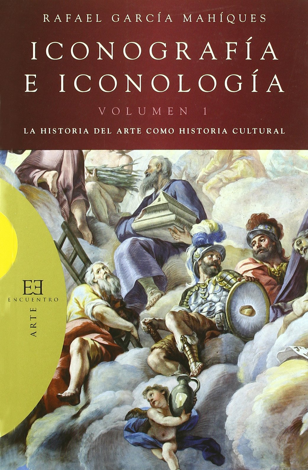 Iconografia e iconologia/ Iconography and iconology: La Historia Del Arte Como Historia Cultural/ Art History As Cultural History book
