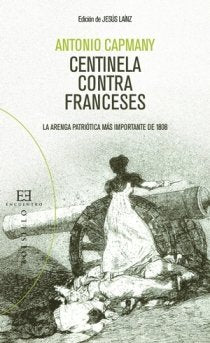 Centinela contra franceses/ Sentinel Against French: La Arenga Patriotica Mas Importante De 1808/ the Most Important Patriotic Harangue in 1808 book