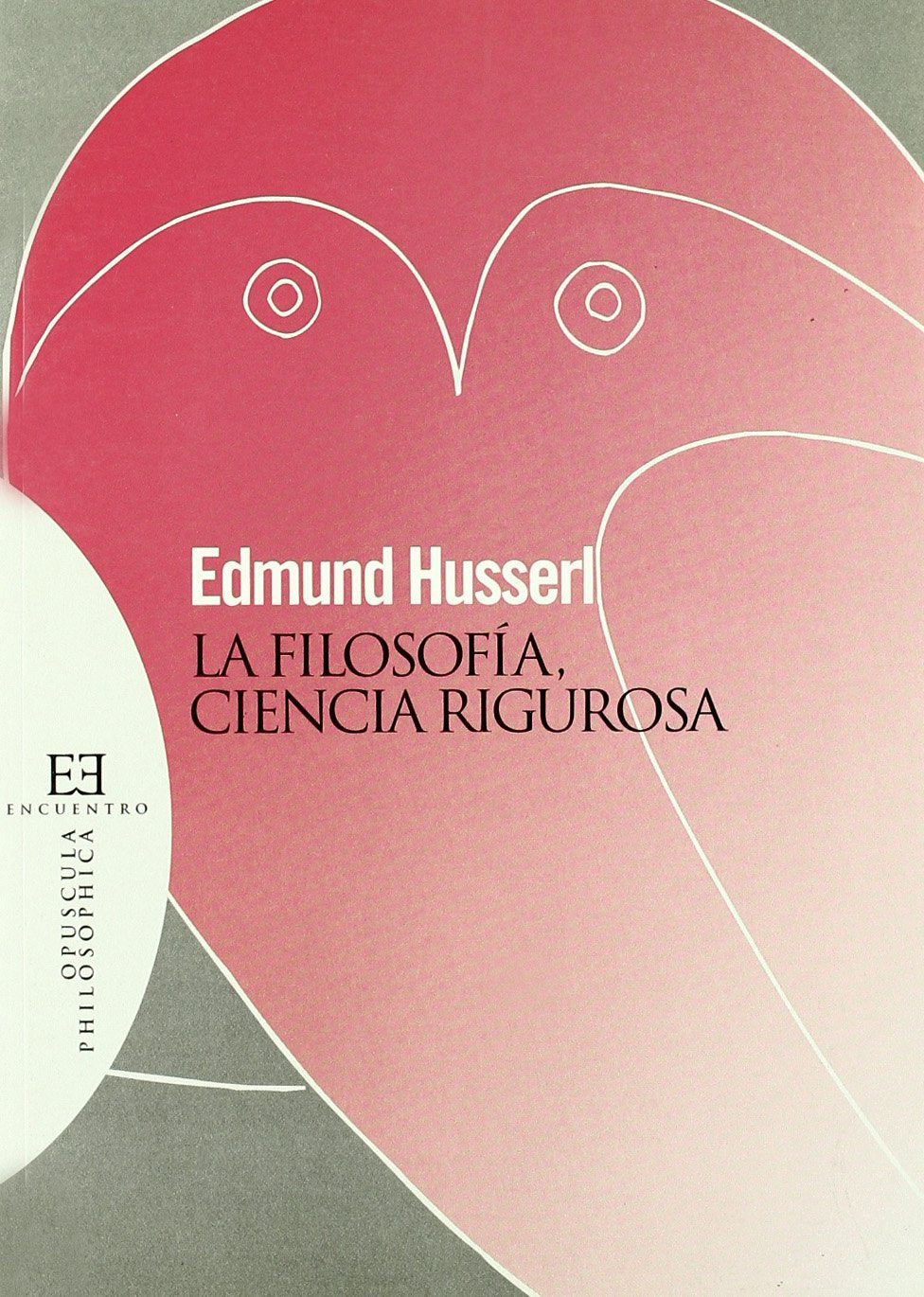 FILOSOFIA. CIENCIA RIGUROSA, LA Philosophy