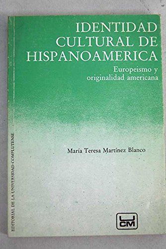 Identidad Cultural de Hispanoamerica : Europeismo Books
