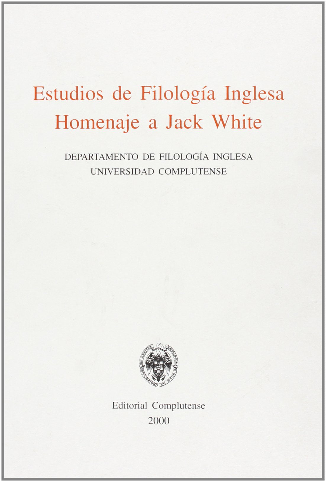 Estudios de filología Inglesa / English philology studies: Homenaje a Jack White / Tribute to Jack White book