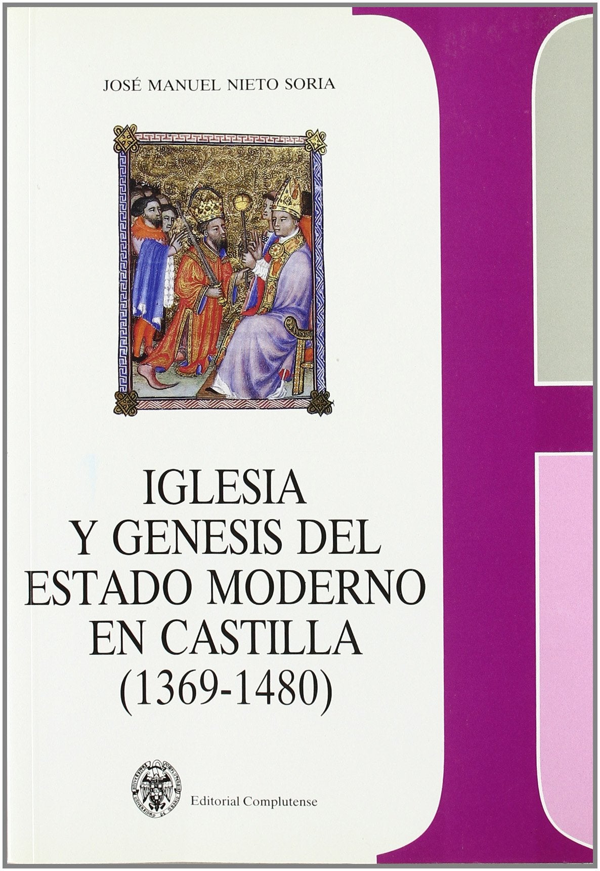 Iglesia y génesis del estado moderno en Castilla (1369-1480) Social Sciences