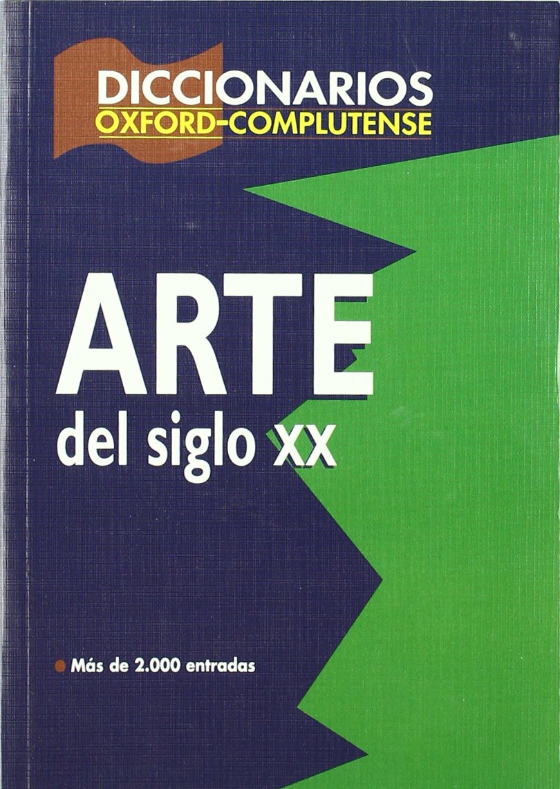 Diccionario del arte del siglo XX/ 20th Century Art Dictionary book