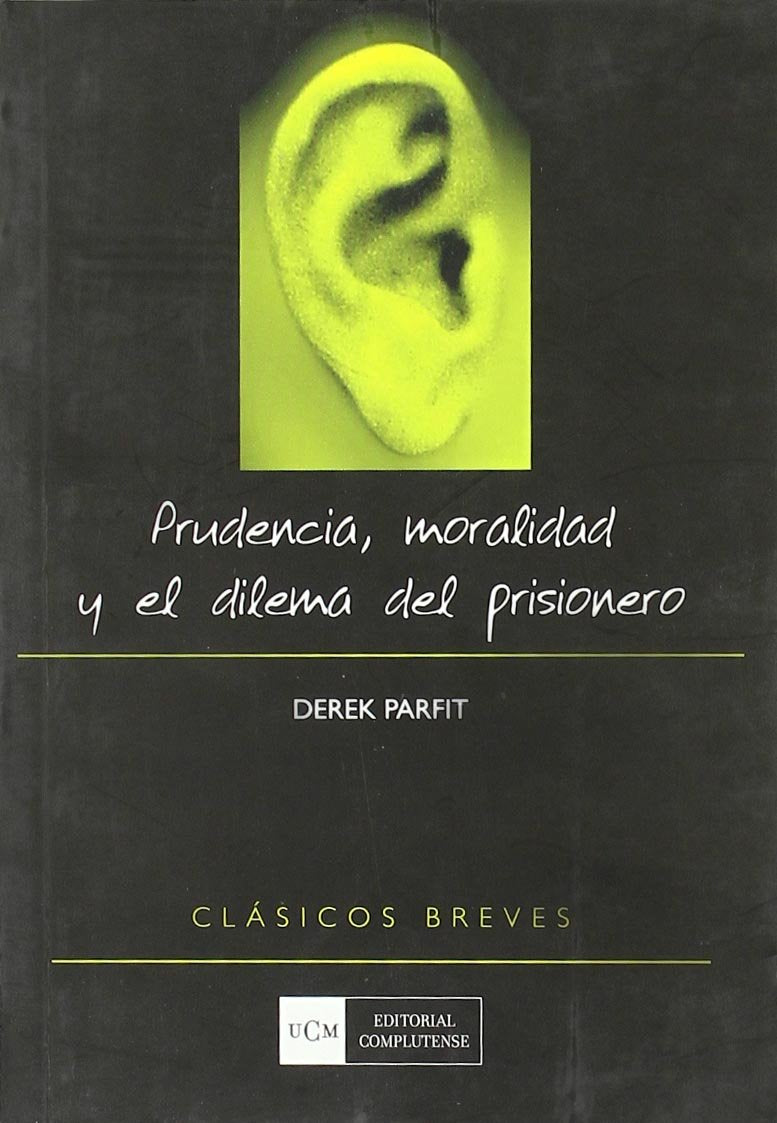 Prudencia, moralidad y el dilema del prisionero / Prudence, Morality, and the Prisioner's Dilemma book