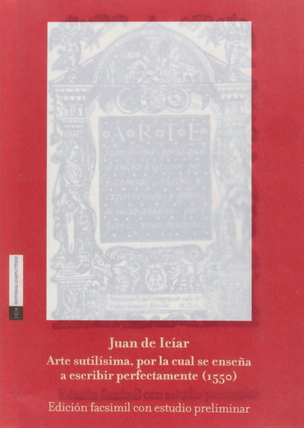 Arte sutilísima, por la cual se enseña a escribir perfectamente (1550) book