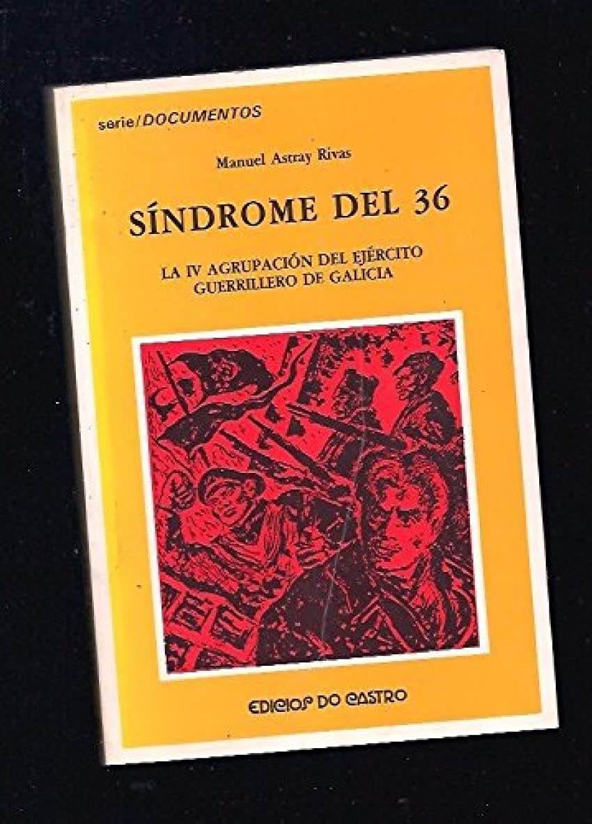 Sindrome del 36 : la IV agrupacionel ejercito guerrillero de Galicia book
