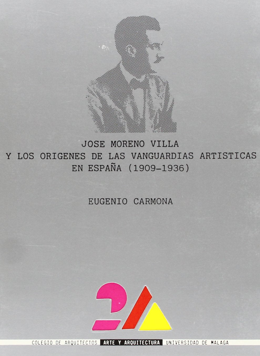 José Moreno Villa y los orígenes de las vanguardias artísticas en España (1909-1936) book