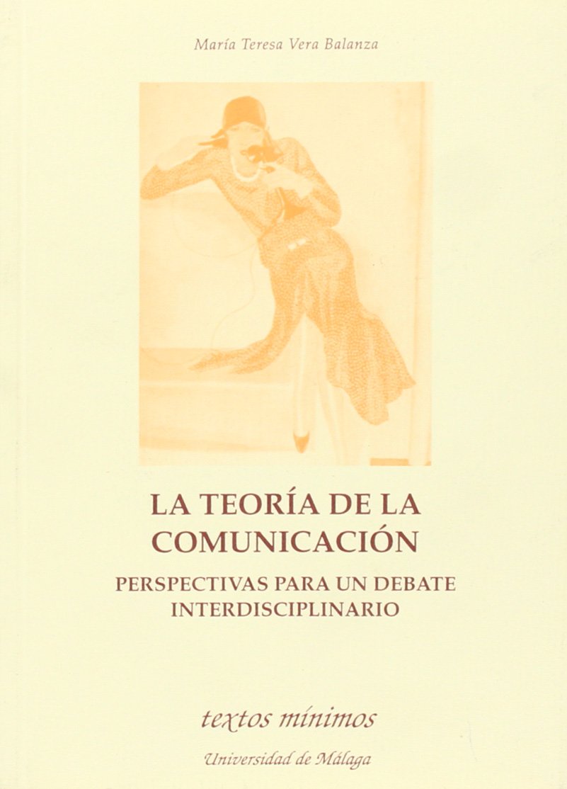 La teoría de la comunicación. Perspectivas para un debate interdisciplinario (Textos Mínimos, Band 25) Social Sciences