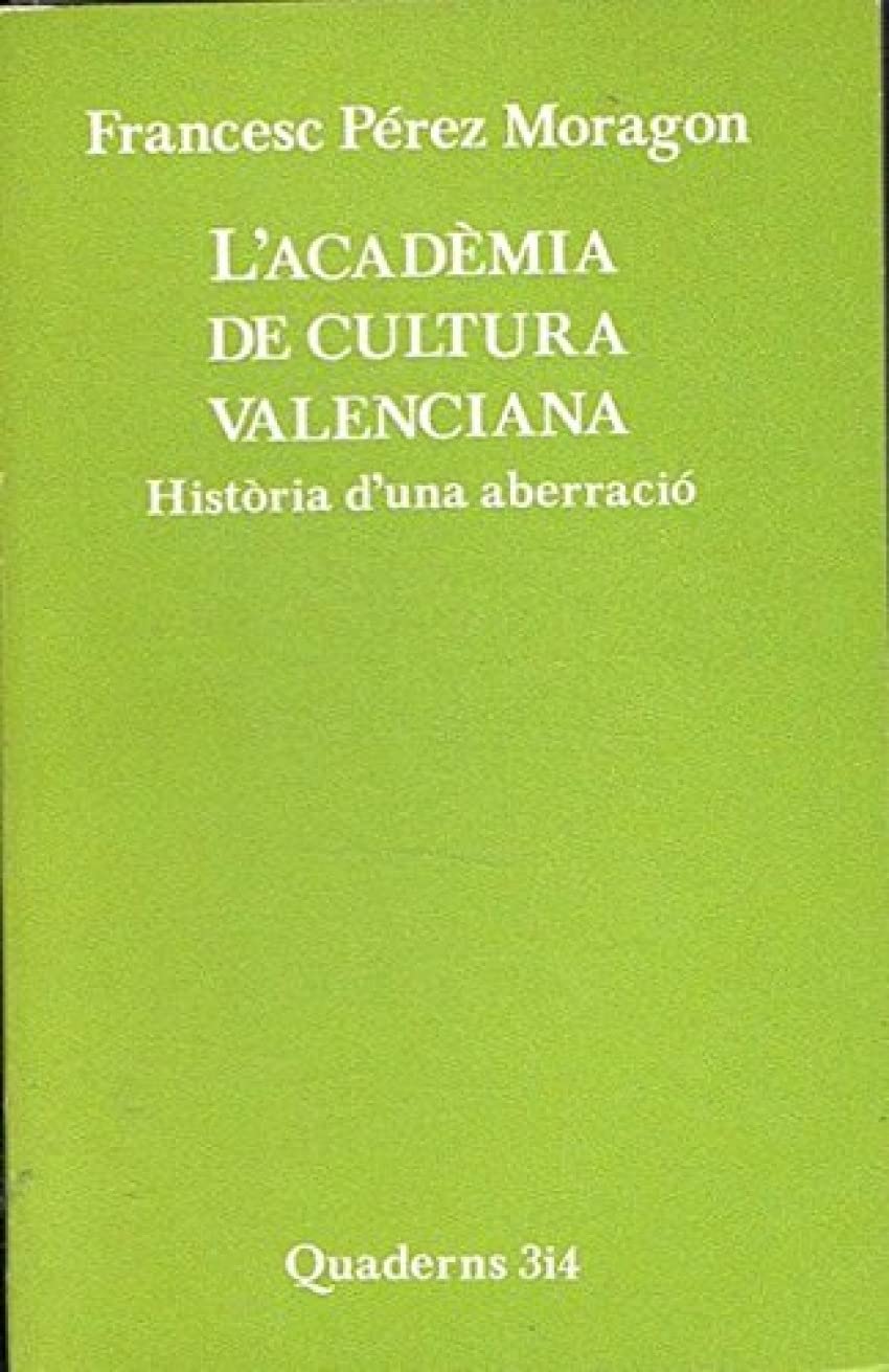 L 'ACADÈMIA DE CULTURA VALENCIANA. (Història d'una aberració) Books