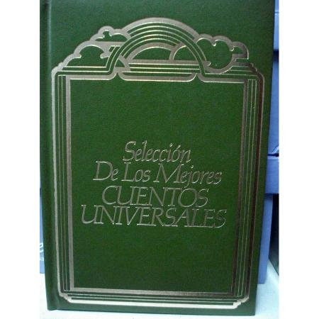 Seleccion De Los Mejores Cuentos Universales (Antologia universal de cuentos y narraciones) book