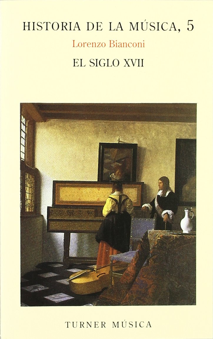 Historia de la música: El siglo XVII (Turner Música) Social Sciences