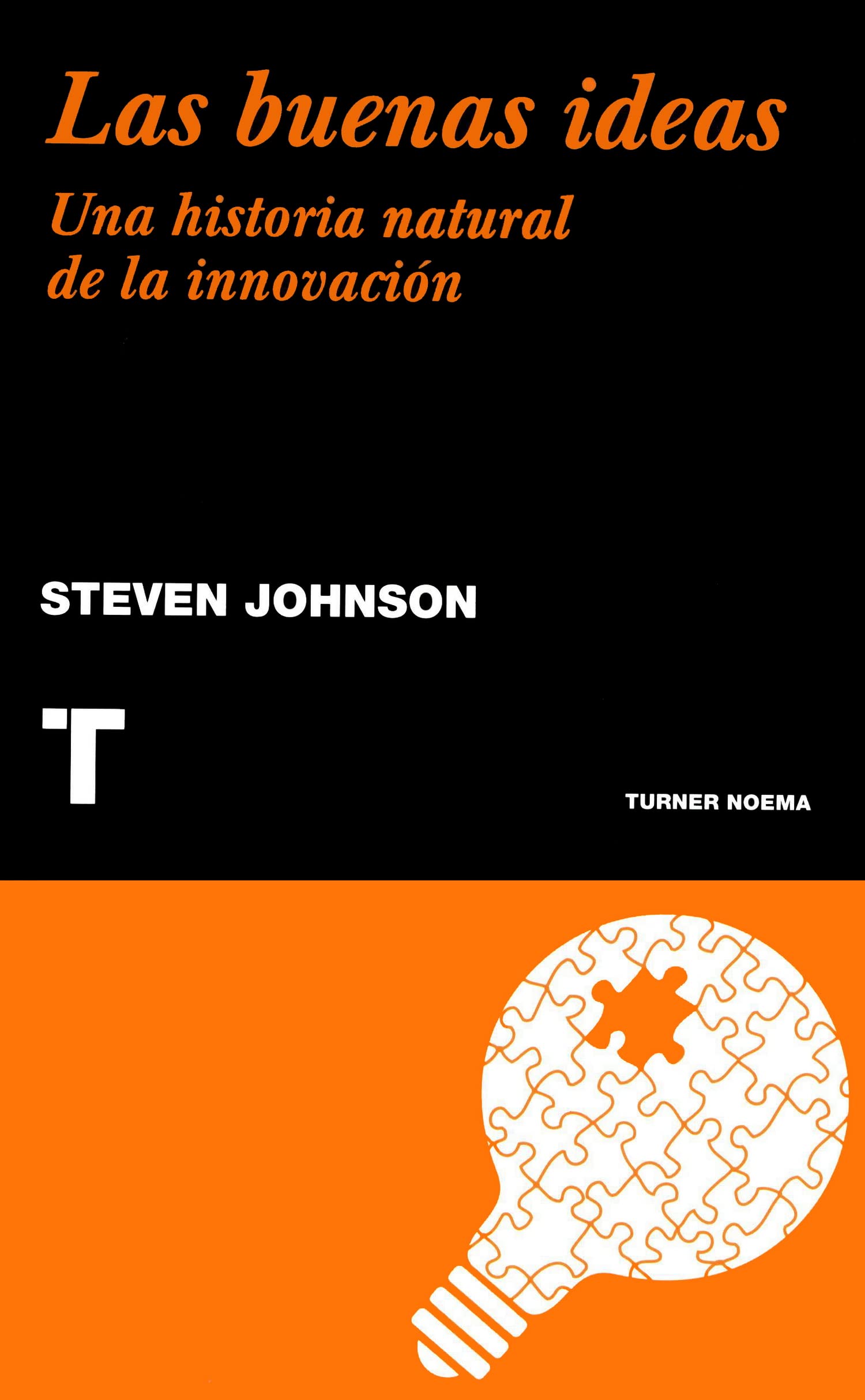 Las buenas ideas : una historia natural de la innovación Learning & Reference