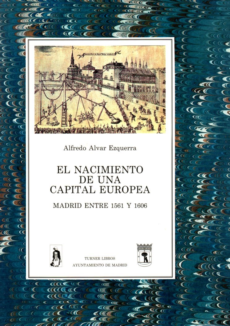 Madrid nacimiento de una capital : Madrid entre 1561-1606 book