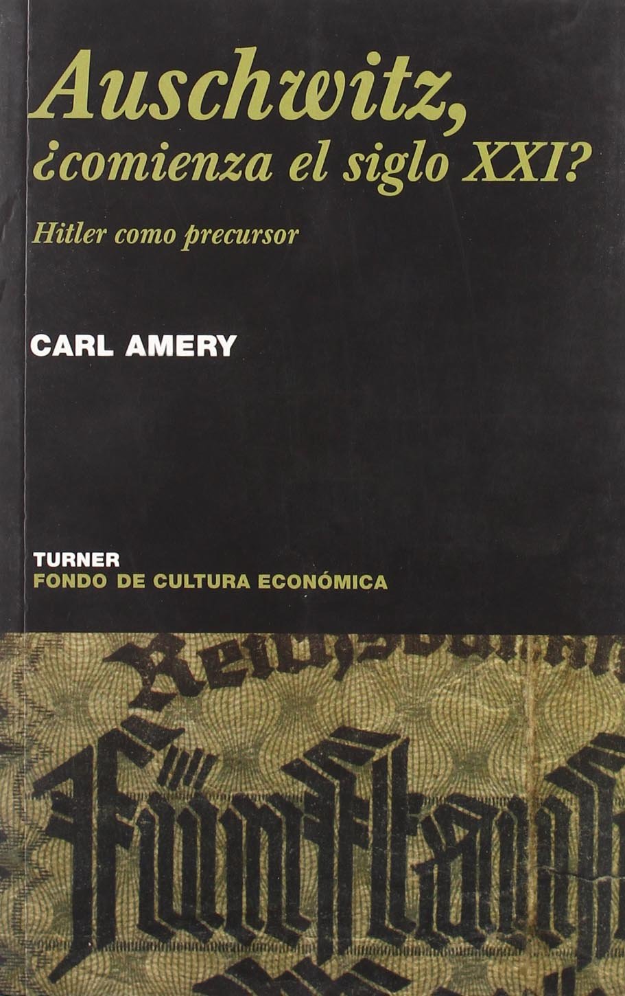 Auschwitz, ¿comienza el siglo XXI? : Hitler como precursor (Noema, Band 15) Social Sciences