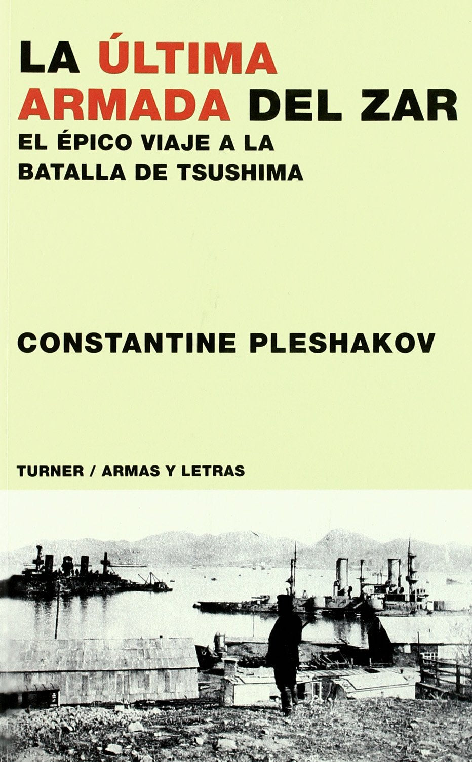 La última armada del zar : el épico viaje a la batalla de Tsushima book