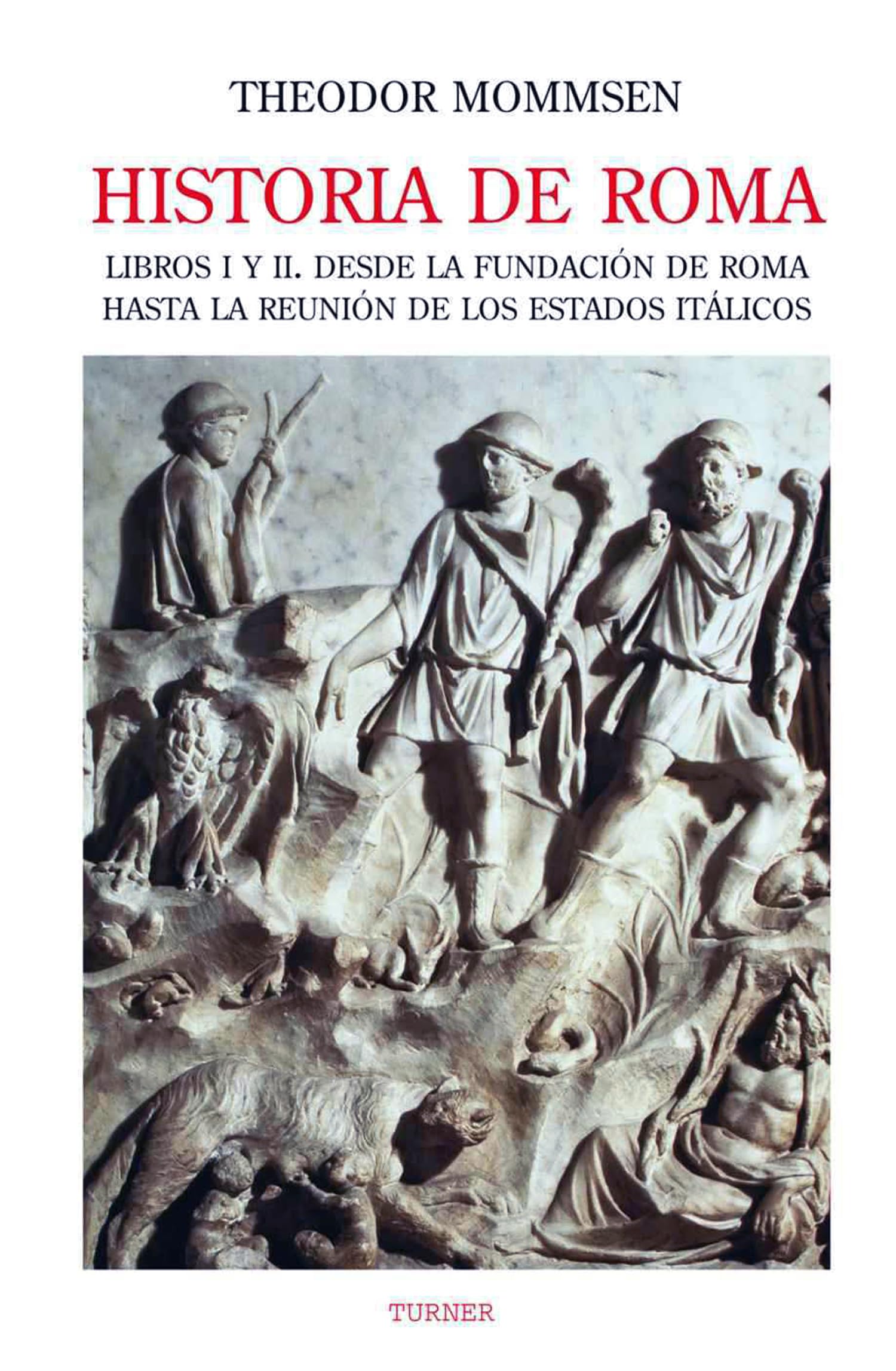 Historia de Roma/ History of Rome: Desde La Fundación De Roma Hasta La Reunión De Los Estados Itálicos/ from the Establishment of Rome to the Meeting of the Italic States book