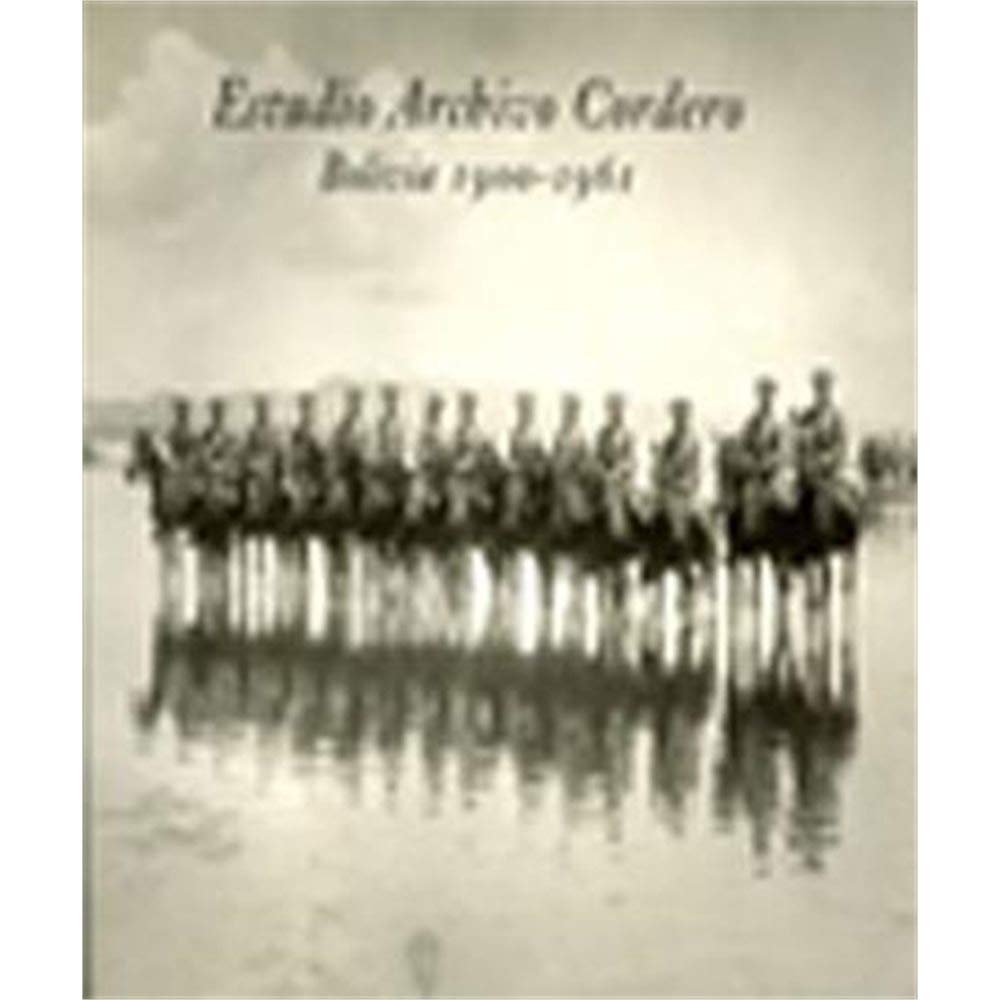 Estudio Archivo Cordero: Bolivia 1900-1961 Arts & Music