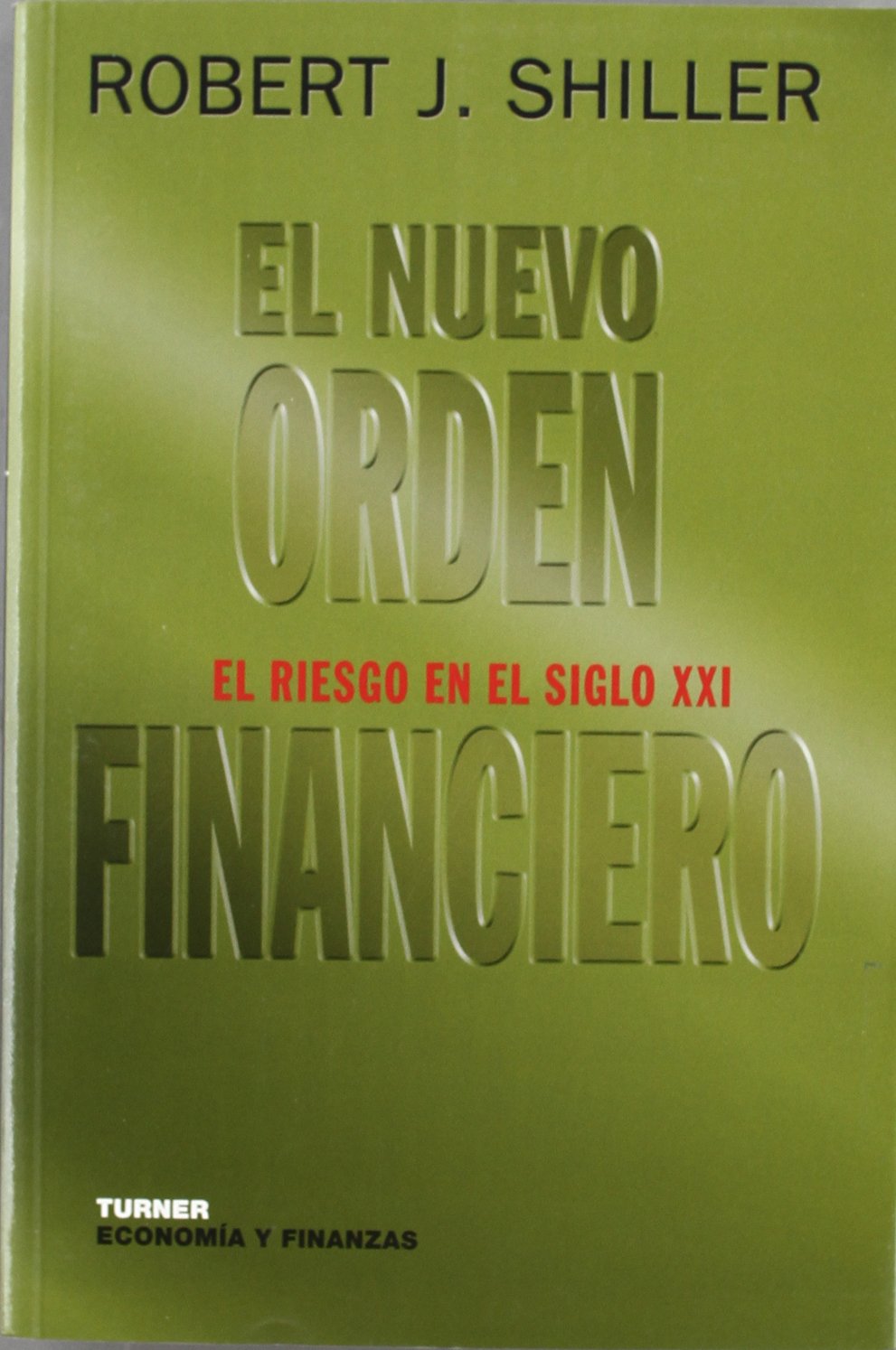 El nuevo orden financiero : el riesgo económico en el siglo XXI (Economía y finanzas) Law