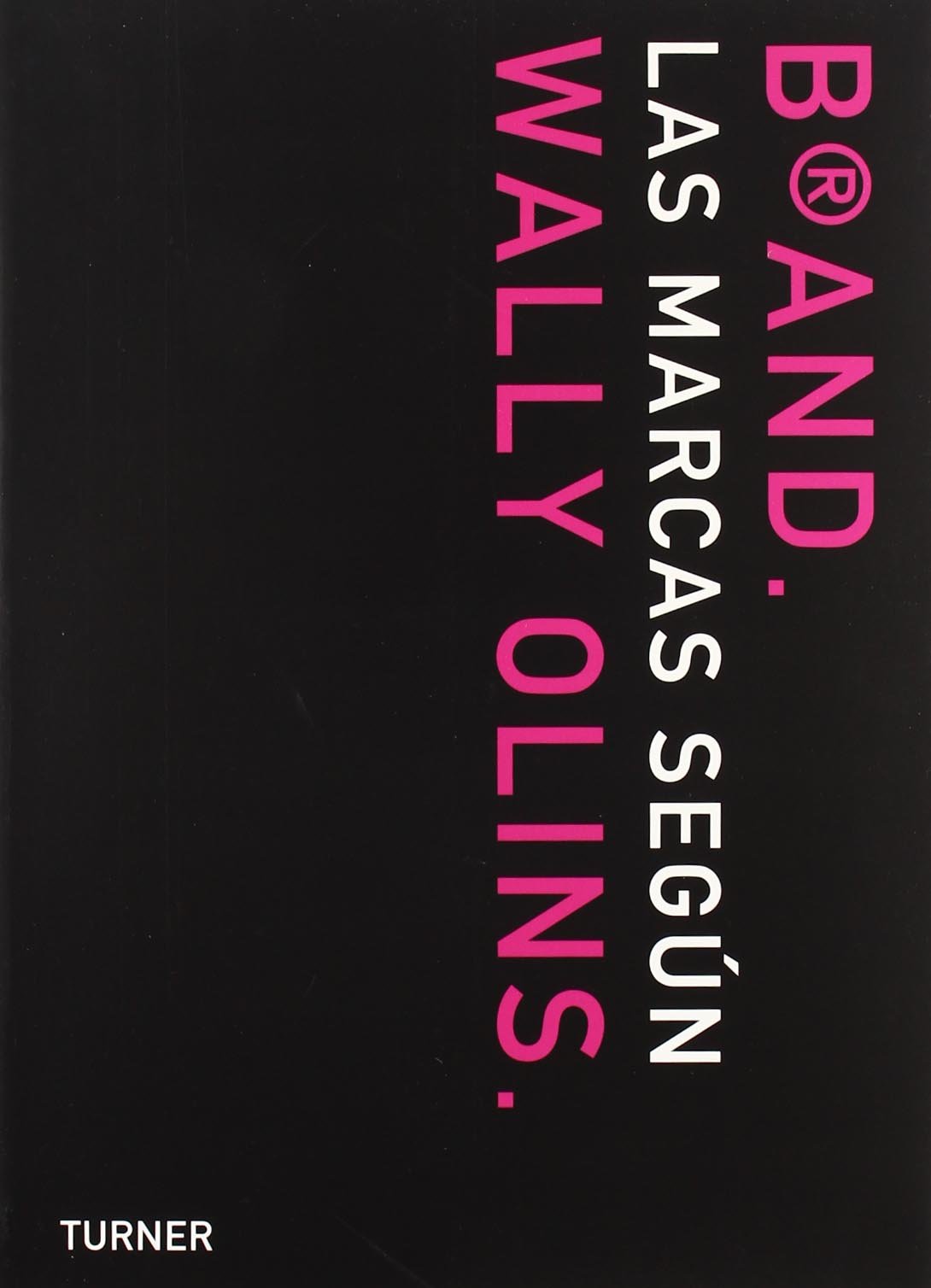 Brand / Wally Olins on Brands: Las Marcas Segun Wally Olins / Wally Olins on Brands book