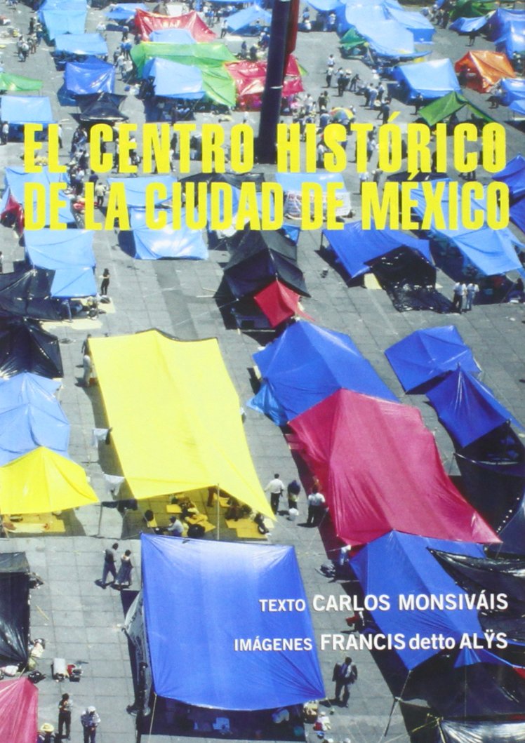 The historic center of the Mexico City: The Historic Centre of Mexico City (Arte y Fotografía) Social Sciences