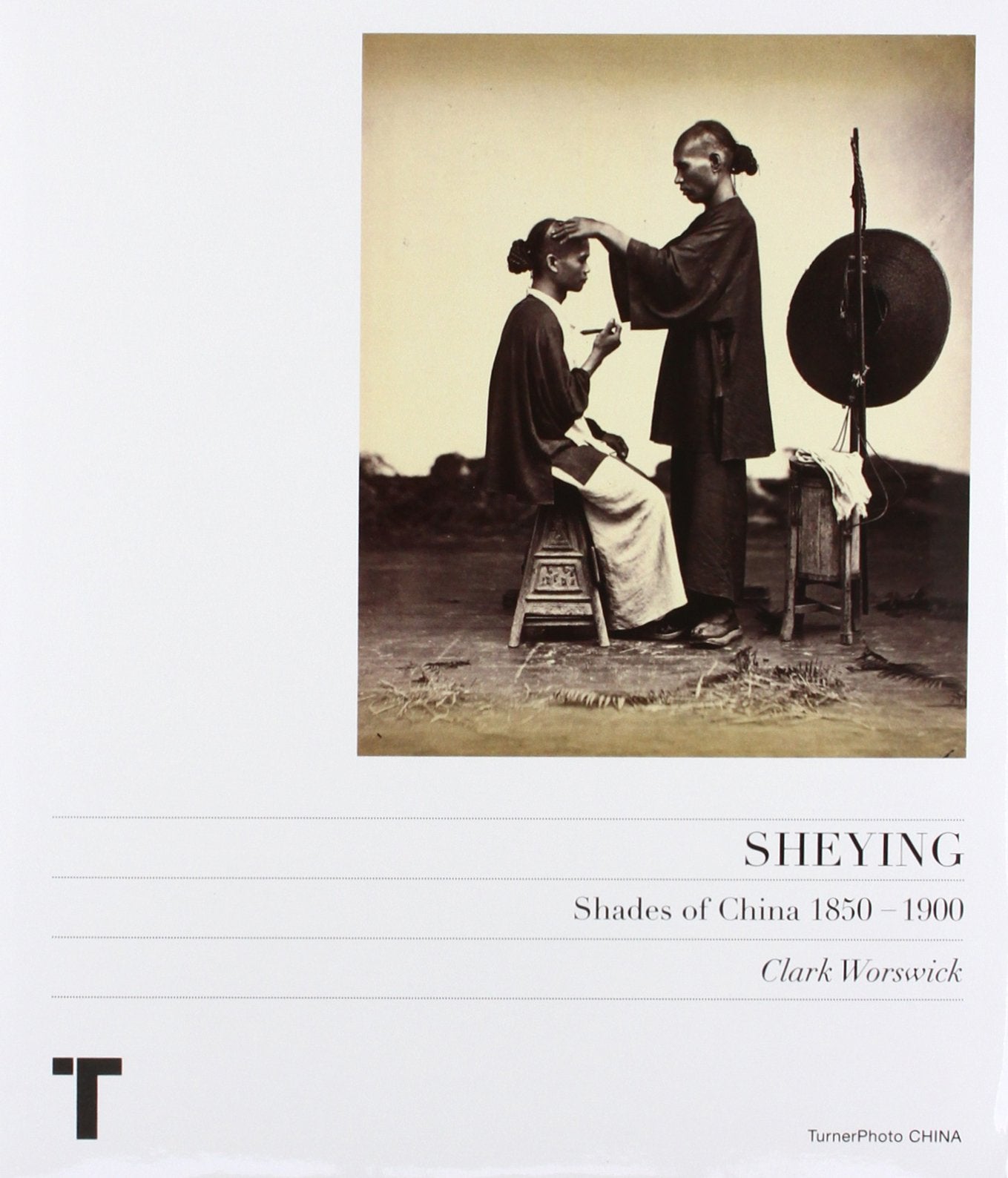 Sheying: Shades of China 1850-1900 (Arte y Fotografía, Band 1) Arts & Music