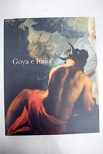 Goya e Italia : Museo De Zaragoza, 1 Junio- 15 Septiembre De 2008 book