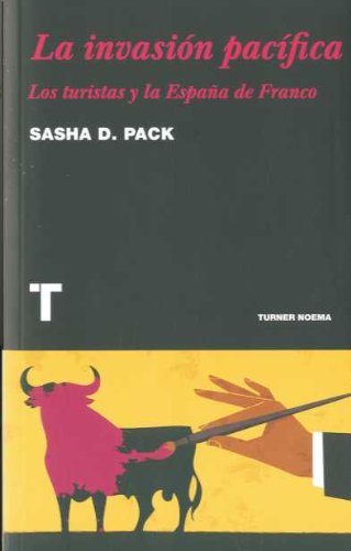 La invasión pacífica : los turistas y la España de Franco book