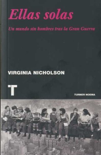 Ellas solas : un mundo sin hombres tras la Gran Guerra Learning & Reference