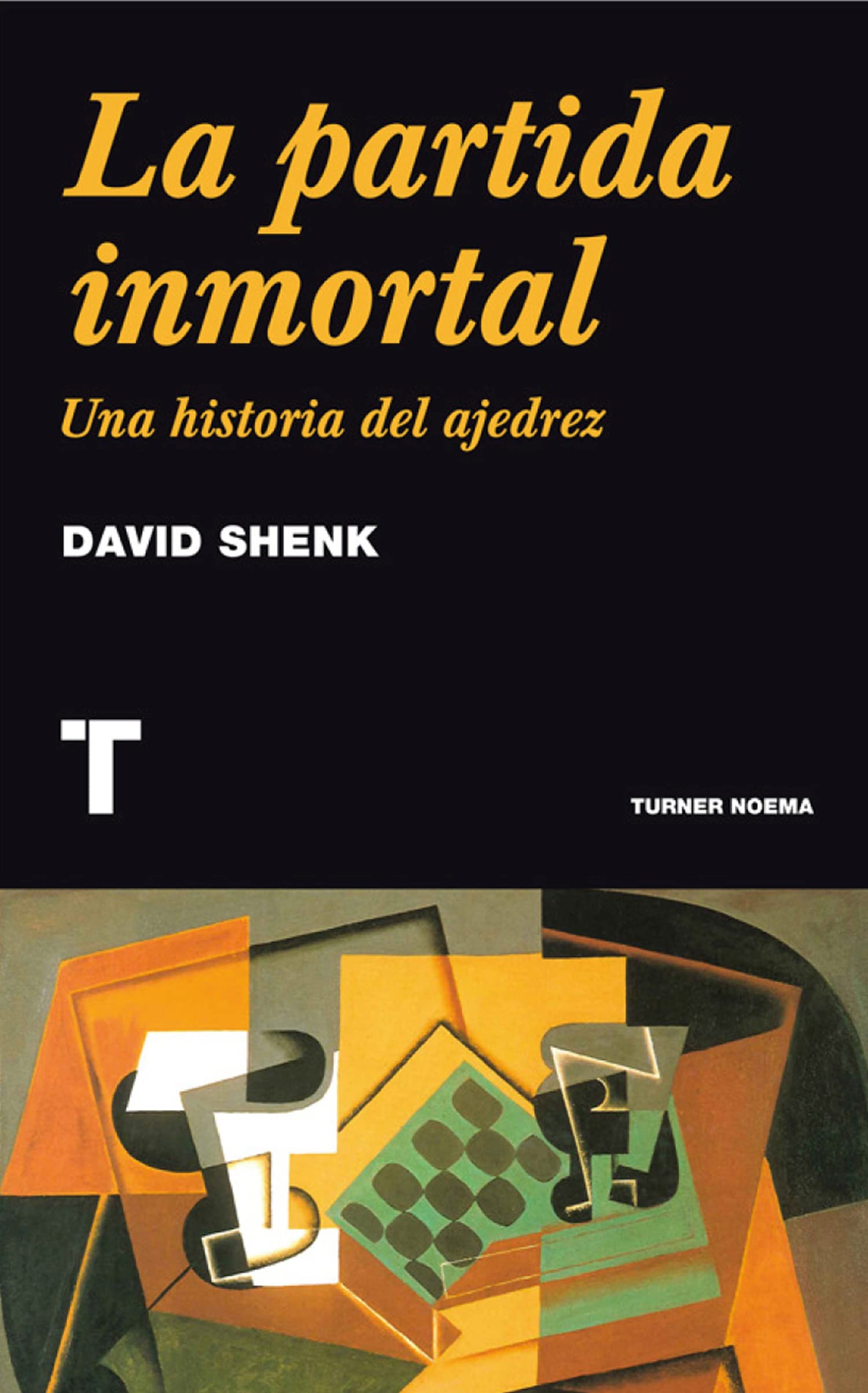 La partida inmortal : una historia del ejedrez (Noema) Learning & Reference