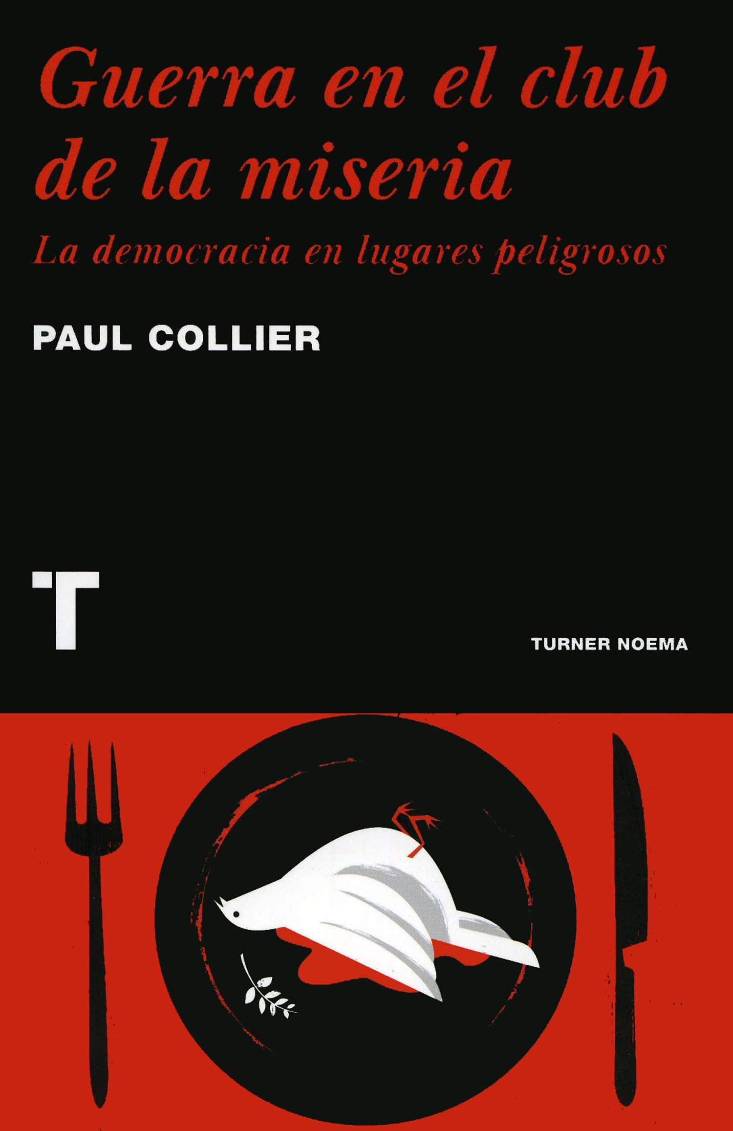 Guerra en el club de la miseria : la democracia en lugares peligrosos (Noema) Social Sciences